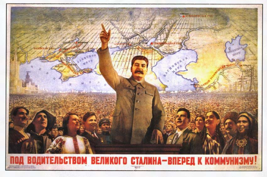 Под водительством великого Сталина - вперед к коммунизму!