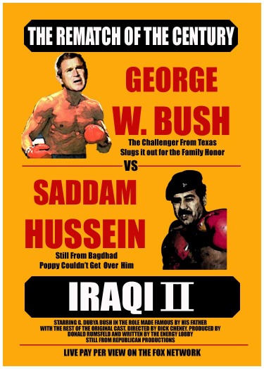 Матч-реванш столетия. Намёк на то, что после первой войны в Персидском заливе в 1991 году Саддам остался у власти в Ираке. Буш отстаивает честь семьи