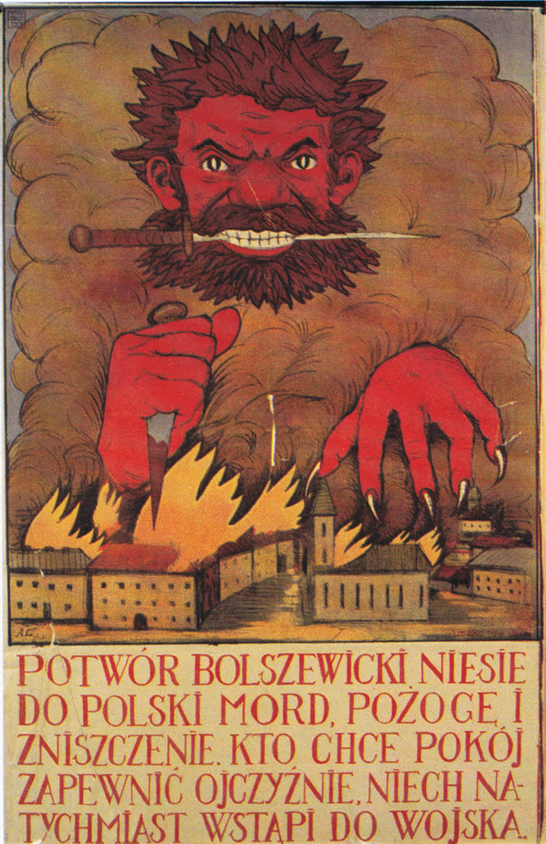 Большевистское чудовище несет Польше убийства, пожары и уничтожение. Кто хочет обеспечить мир, пусть немедленно вступает в армию.