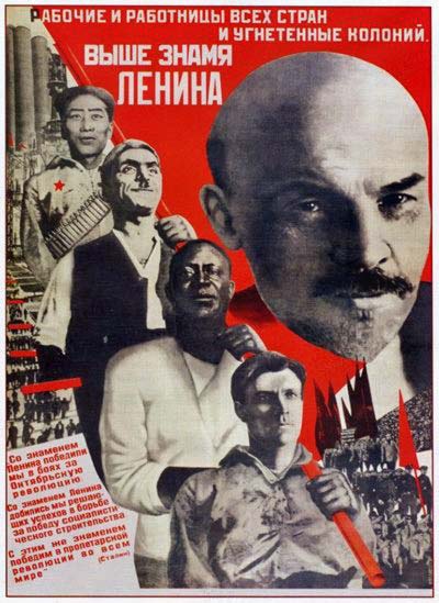 Рабочие и работницы всех стран и угнетенные колоний - выше знамя Ленина!