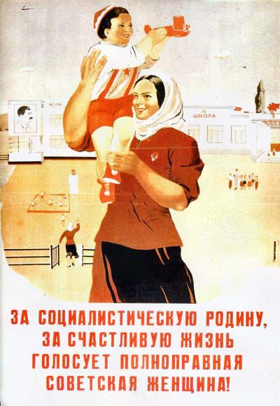 За социалистическую родину, за счастливую жизнь голосует полноправная советская женщина!