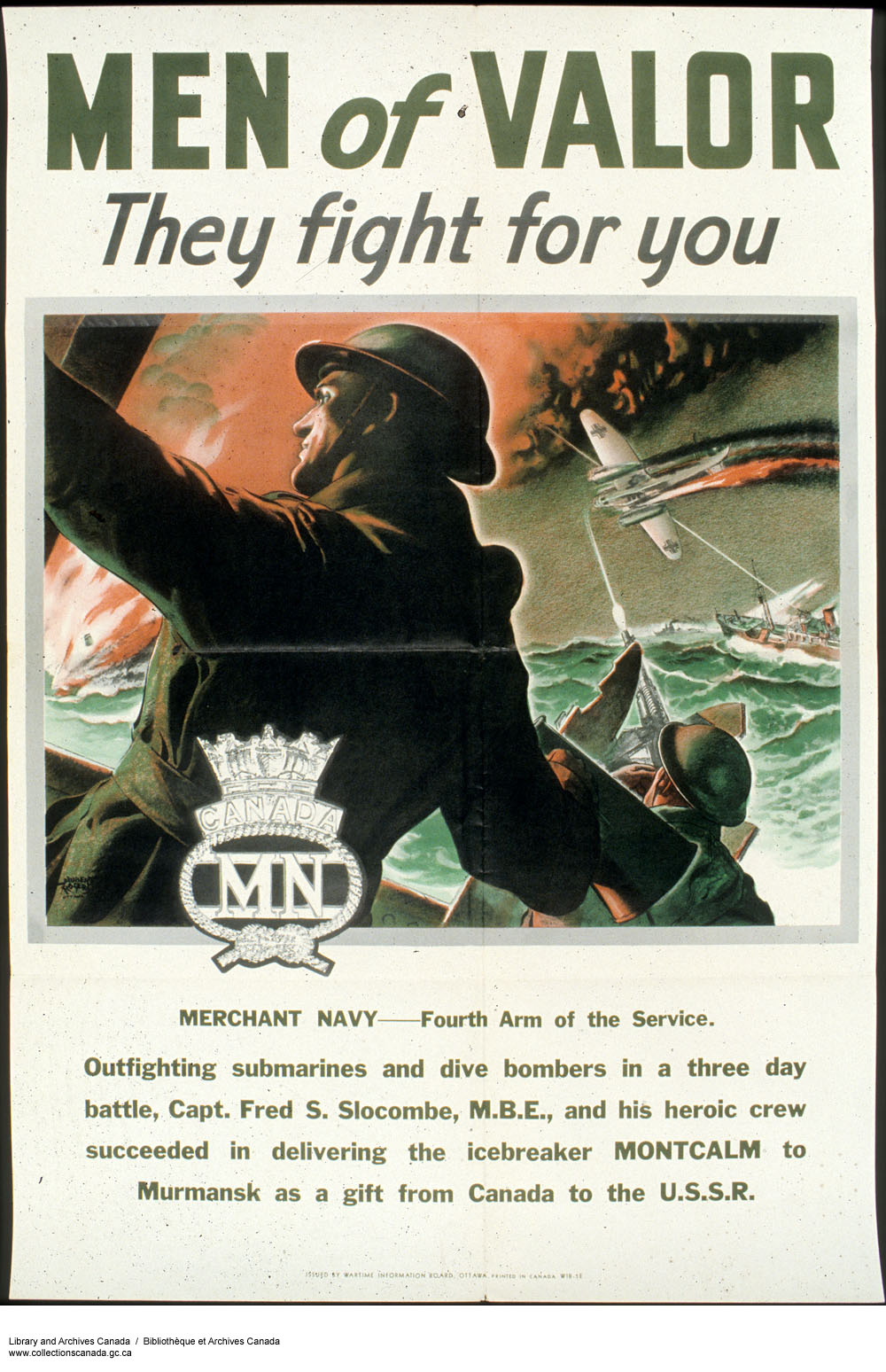 Отважные люди - они сражаются за тебя! Плакат рассказывает о подвиге экипажа канадского ледокола для которого путь в Мурманск с подарками для СССР от Канады оказался битвой, продолжавшейся три дня. Плакат призывает идти служить в торговый флот.